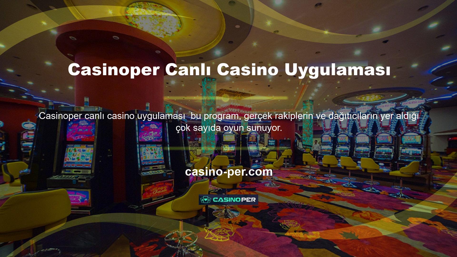 Bu, casino severlerin işlem yaparken canlı bir casinonun heyecanına katılmalarını sağlar